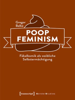 cover image of Poop Feminism--Fäkalkomik als weibliche Selbstermächtigung